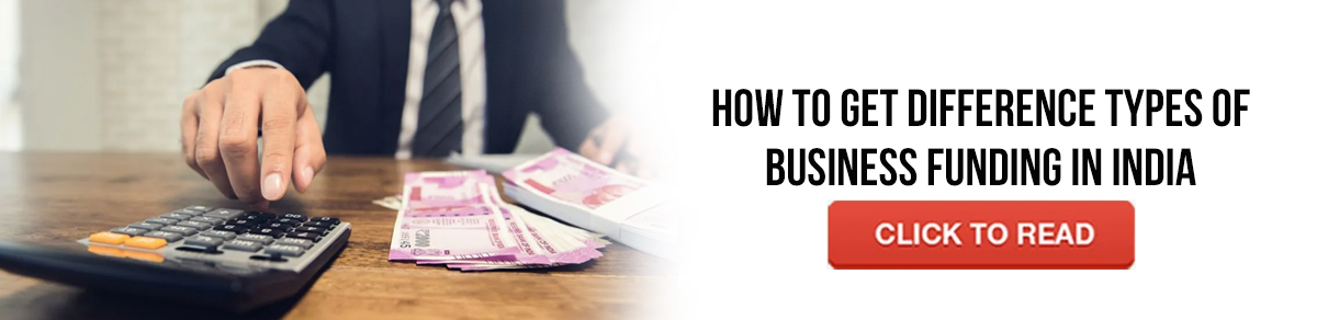 How to Get Difference Types of Business Funding in India